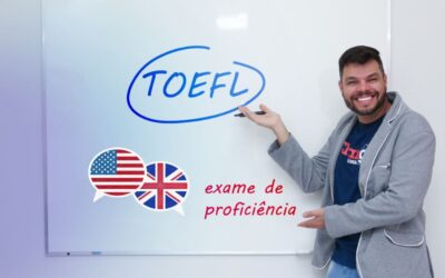 Exame de Proficiência: Tudo que você precisa saber sobre o TOEFL